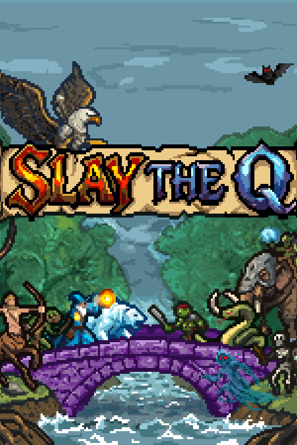 Slay the Q